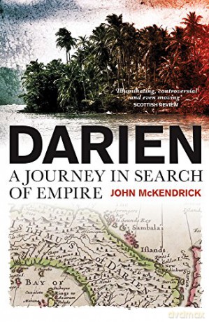A Darien Journey: In Search of Empire: A Journey in Search of Empire - John McKendrick [KSIĄŻKA]