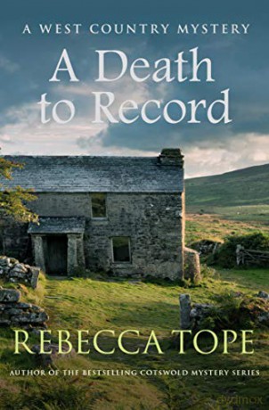 A Death to Record: The riveting countryside mystery: 5 (West Country Mysteries) - Rebecca Tope [KSIĄŻKA]