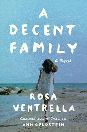 A Decent Family: A Novel - Rosa Ventrella [KSIĄŻKA]