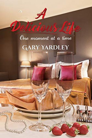 A Delicious Life: One Moment at a Time - Gary Yardley [KSIĄŻKA]