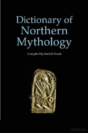 A Dictionary of Northern Mythology - Rudolf Simek [KSIĄŻKA]