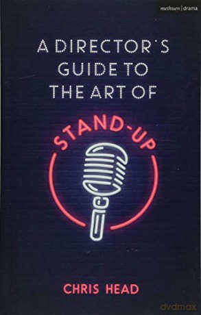 A Directors Guide to the Art of Stand-up (Performance Books) - Chris Head [KSIĄŻKA]
