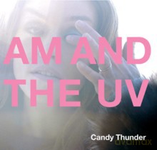 Am And The Uv: Candi Thunder [CD]