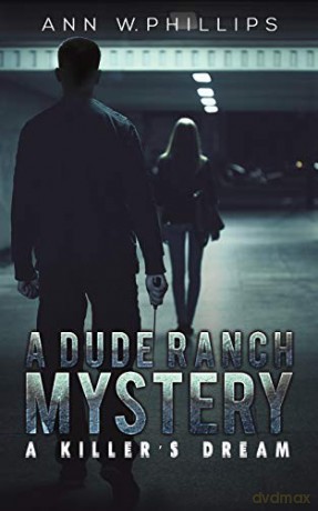 A Dude Ranch Mystery:A Killer's Dream - Ann W. Phillips [KSIĄŻKA]
