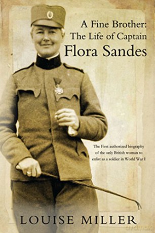 A Fine Brother: The Life of Captain Flora Sandes - Louise Miller [KSIĄŻKA]
