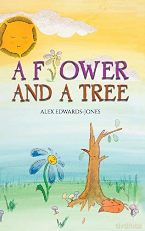 A Flower and a Tree - Alex Edwards-Jones [KSIĄŻKA]