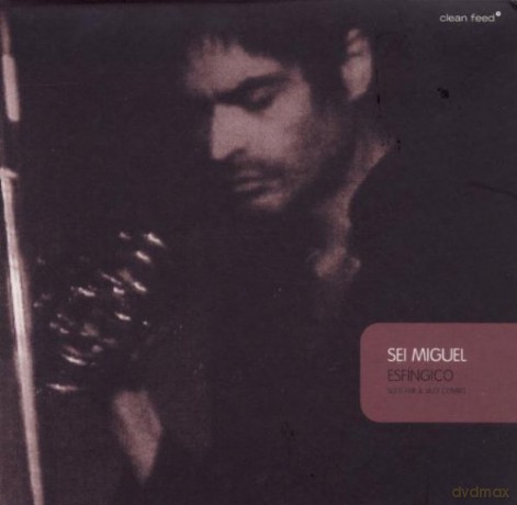Sei Miguel: Esfíngico - Suite for a Jazz Combo [CD]