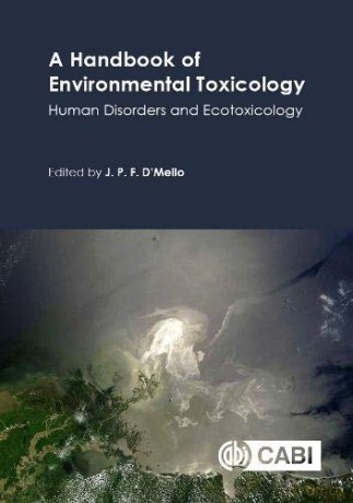 A Handbook of Environmental Toxicology: Human Disorders and Ecotoxicology - J D'Mello [KSIĄŻKA]