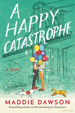 A Happy Catastrophe: A Novel - Maddie Dawson [KSIĄŻKA]