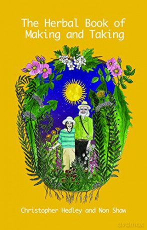 A Herbal Book of Making and Taking - Mr Christopher Hedley [KSIĄŻKA]