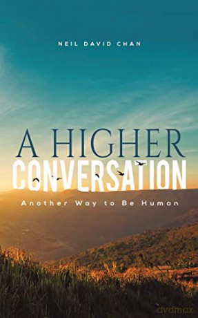 A Higher Conversation( Another Way to Be Human) - Neil David Chan [KSIĄŻKA]