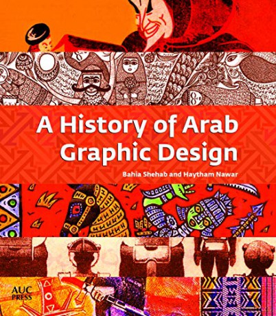 A History of Arab Graphic Design - Bahia Shehab [KSIĄŻKA]