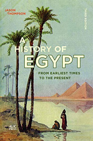 A History of Egypt: From Earliest Times to the Present - Thompson Jason [KSIĄŻKA]