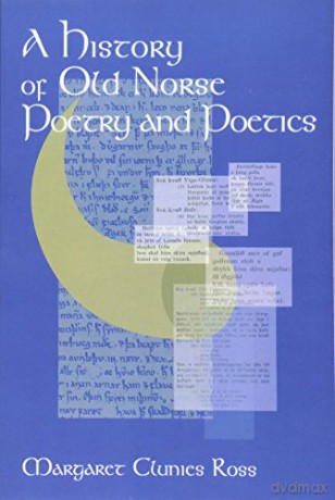A History of Old Norse Poetry and Poetics - Margaret Clunies Ross [KSIĄŻKA]