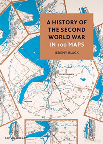 A History of the Second World War in 100 Maps - Jeremy Black [KSIĄŻKA]