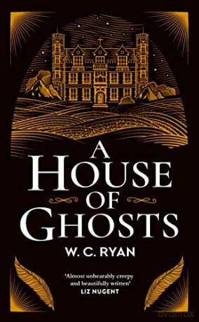 A House of Ghosts: A gripping murder mystery set in a haunted house - W. C. Ryan [KSIĄŻKA]