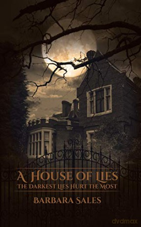 A House of Lies:The Darkest Lies Hurt the Most - Barbara Sales [KSIĄŻKA]