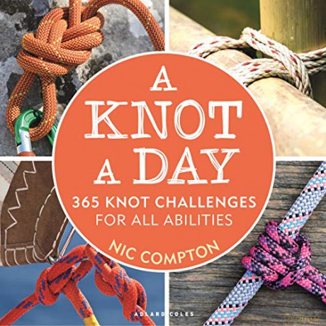 A Knot A Day: 365 Knot Challenges for All Abilities - Nic Compton [KSIĄŻKA]