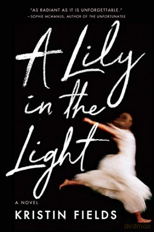 A Lily in the Light - Kristin Fields [KSIĄŻKA]