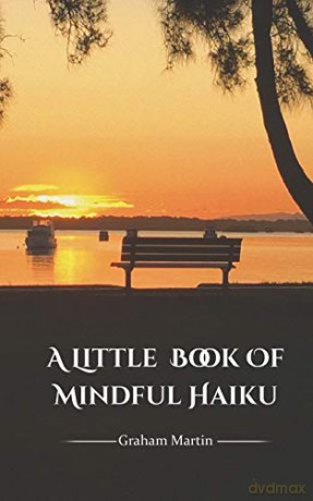 A Little Book Of Mindful Haiku - Graham Martin [KSIĄŻKA]
