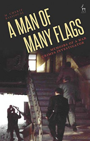 A Man of Many Flags: Memoirs of a War Crimes Investigator - M Cherif Bassiouni [KSIĄŻKA]