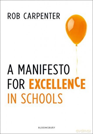 A Manifesto for Excellence in Schools - Rob Carpenter [KSIĄŻKA]