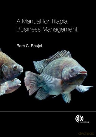 A Manual for Tilapia Business Management - Ram Bhujel [KSIĄŻKA]