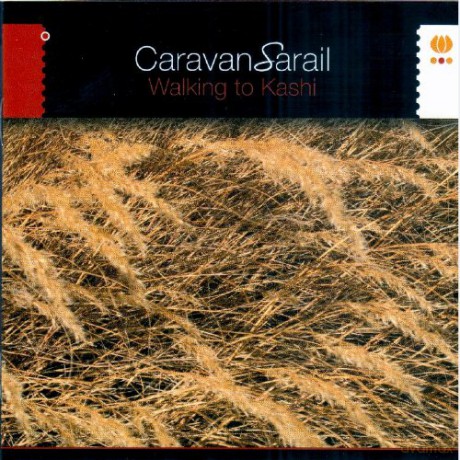 CaravanSarail: Walking To Kashi [CD]