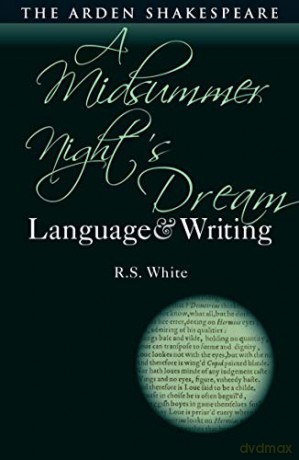 A Midsummer Night's Dream: Language and Writing (Arden Student Skills: Language and Writing) - R.S. White [KSIĄŻKA]