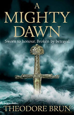 A Mighty Dawn: 1 (The Wanderer Chronicles) - Theodore Brun [KSIĄŻKA]