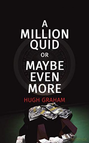 A Million Quid or Maybe Even More - Hugh Graham [KSIĄŻKA]