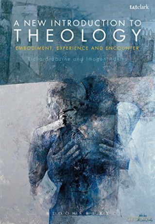 A New Introduction to Theology: Embodiment, Experience and Encounter - Richard Bourne [KSIĄŻKA]