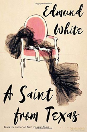 A Saint from Texas - Edmund White [KSIĄŻKA]