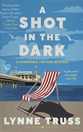 A Shot in the Dark: A Constable Twitten Mystery 1 - Lynne Truss [KSIĄŻKA]