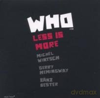 WHO Trio: Less is More [CD]
