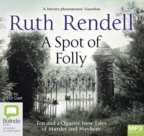 A Spot of Folly: Ten and a Quarter New Tales of Murder and Mayhem - Ruth Rendell [KSIĄŻKA]