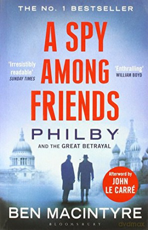 A Spy Among Friends: Philby and the Great Betrayal - Ben Macintyre [KSIĄŻKA]