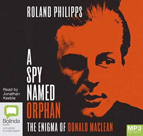 A Spy Named Orphan: The Enigma of Donald Maclean - Roland Philipps [KSIĄŻKA]