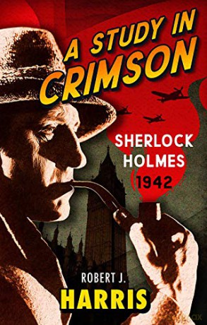 A Study in Crimson: Sherlock Holmes: 1942 - Robert J. Harris [KSIĄŻKA]