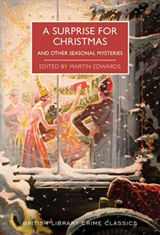 A Surprise for Christmas: And Other Seasonal Mysteries (British Library Crime Classics) - Martin Edwards [KSIĄŻKA]