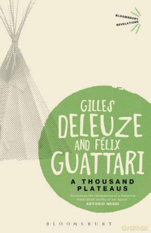 A Thousand Plateaus: Capitaliism and Schizophrenia (Bloomsbury Revelations) - Gilles Deleuze [KSIĄŻKA]
