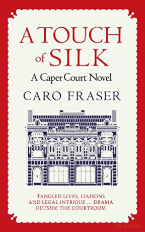 A Touch of Silk: Drama in and out of the courtroom (Caper Court 9) - Caro Fraser [KSIĄŻKA]