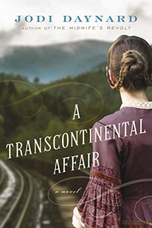 A Transcontinental Affair: A Novel - Jodi Daynard [KSIĄŻKA]