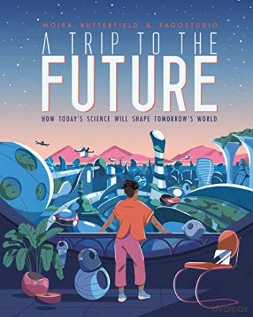 A Trip to the Future - Moira Butterfield [KSIĄŻKA]