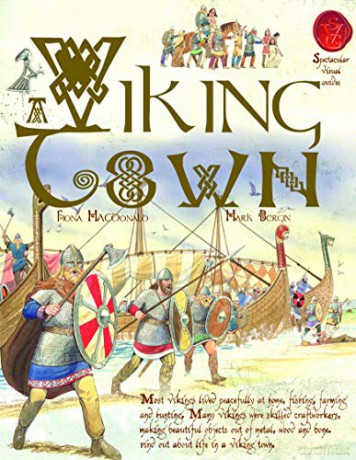 A Viking Town (Spectacular Visual Guides) - Fiona Macdonald [KSIĄŻKA]