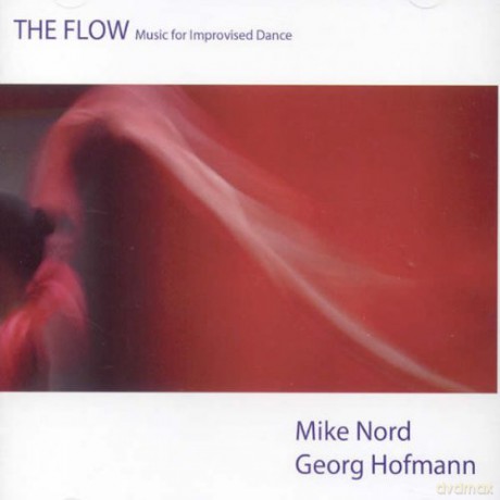 Mike Nord, Georg Hofmann: The Flow - Music for Improvised Dance [CD]