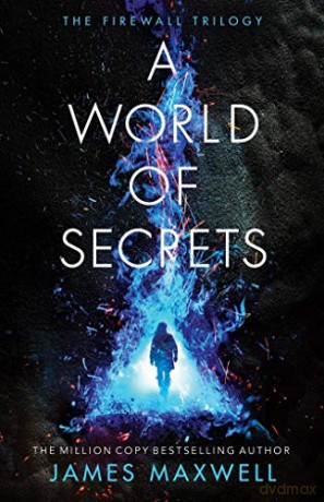 A World of Secrets: 2 (The Firewall Trilogy) - James Maxwell [KSIĄŻKA]
