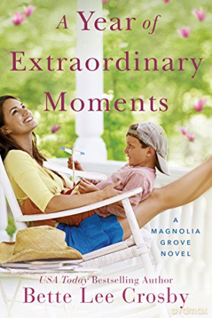 A Year of Extraordinary Moments (A Magnolia Grove Novel) - Bette Lee Crosby [KSIĄŻKA]