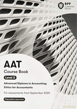 AAT Ethics For Accountants (Synoptic Assessment): Course Book - BPP Learning Media [KSIĄŻKA]