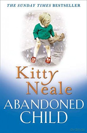Abandoned Child: All she wanted was a mother's love - Kitty Neale [KSIĄŻKA]
